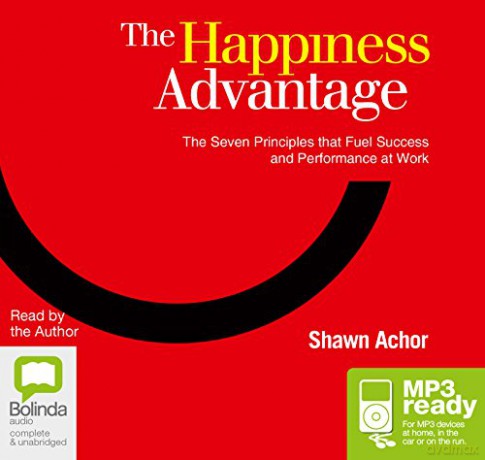 The Happiness Advantage - Shawn Achor [KSIĄŻKA]