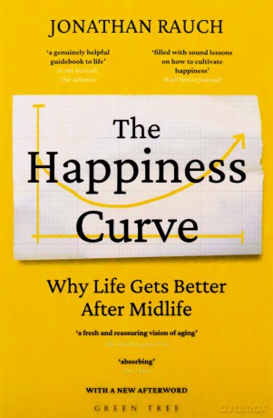 The Happiness Curve: Why Life Gets Better After Midlife - Jonathan Rauch [KSIĄŻKA]