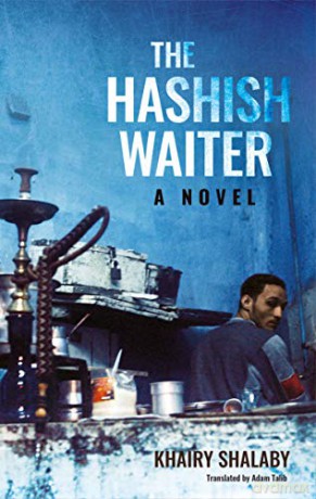 The Hashish Waiter: A Novel (Hoopoe Fiction) - Khairy Shalaby [KSIĄŻKA]
