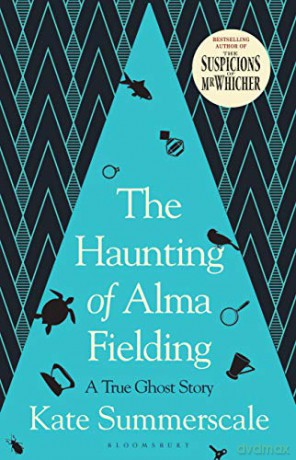 The Haunting of Alma Fielding: SHORTLISTED FOR THE BAILLIE GIFFORD PRIZE 2020 - Kate Summerscale [KSIĄŻKA]