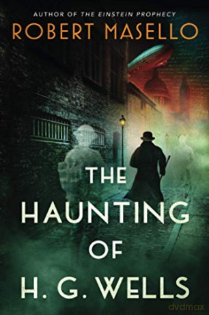 The Haunting of H. G. Wells - Robert Masello [KSIĄŻKA]