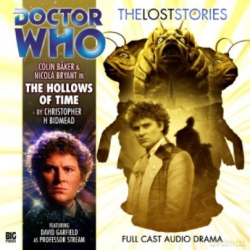 The Hollows of Time (Doctor Who: The Lost Stories) - Christopher H. Bidmead [KSIĄŻKA]