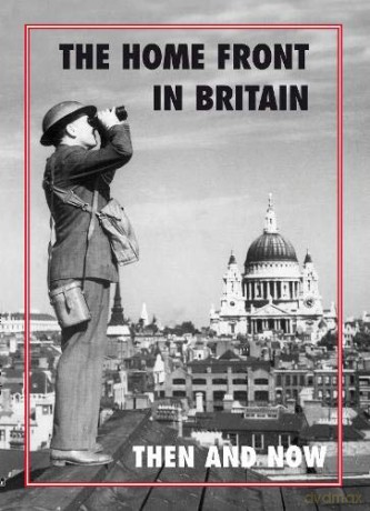 The Home Front in Britain Then and Now - Winston, Gail Ramsey [KSIĄŻKA]