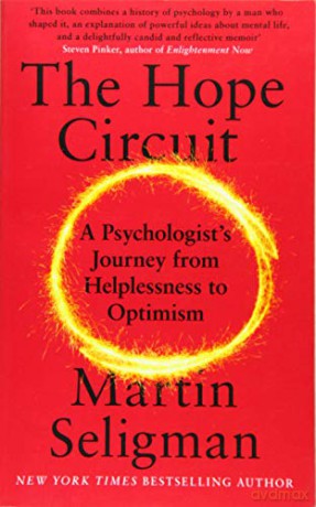 The Hope Circuit: A Psychologist's Journey from Helplessness to Optimism - Martin Seligman [KSIĄŻKA]