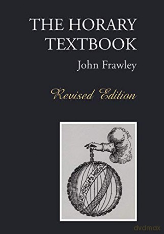 The Horary Textbook - Revised Edition - John Frawley [KSIĄŻKA]