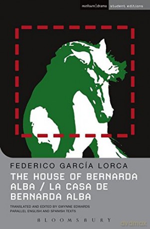 The House Of Bernarda Alba: La Casa De Bernarda Alba (Methuen Drama Modern Plays) - Federico García Lorca [KSIĄŻKA]