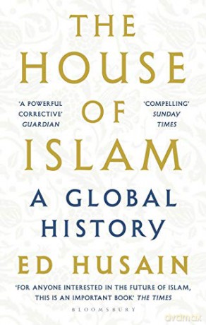 The House of Islam: A Global History - Ed Husain [KSIĄŻKA]