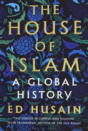 The House of Islam: A Global History - Ed Husain [KSIĄŻKA]
