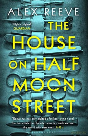 The House on Half Moon Street: A Richard and Judy Book Club 2019 pick (A Leo Stanhope Case) - Alex Reeve [KSIĄŻKA]