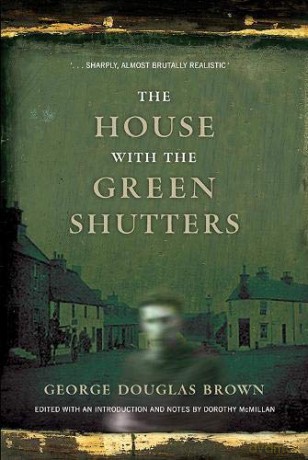 The House with the Green Shutters - George Douglas Brown [KSIĄŻKA]