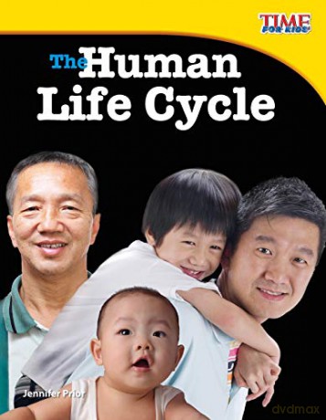 The Human Life Cycle (Time for Kids Nonfiction Readers: Level 3.7) - Jennifer Prior [KSIĄŻKA]
