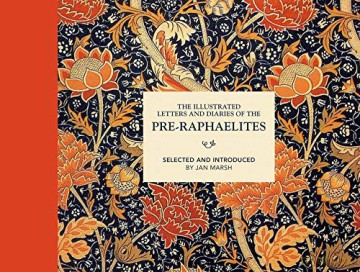 The Illustrated Letters and Diaries of the Pre-Raphaelites - Jan Marsh [KSIĄŻKA]