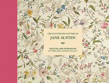 The Illustrated Letters of Jane Austen: Selected and Introduced by Penelope Hughes-Hallett - Penelope Hughes-Hallett [KSIĄŻKA]