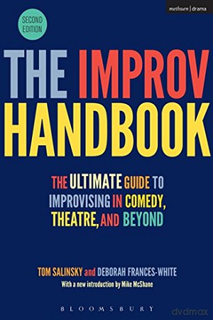 The Improv Handbook (Performance Books): The Ultimate Guide to Improvising in Comedy, Theatre, and Beyond - Tom Salinsky [KSIĄŻKA]