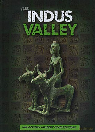 The Indus Valley (Unlocking Ancient Civilisations) - Madeline Tyler [KSIĄŻKA]