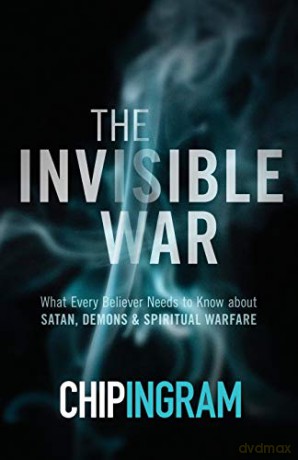 The Invisible War: What Every Believer Needs to Know about Satan, Demons, and Spiritual Warfare - Chip Ingram [KSIĄŻKA]