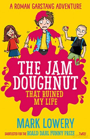 The Jam Doughnut That Ruined My Life (Roman Garstang Disasters) - Mark Lowery [KSIĄŻKA]