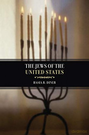 The Jews of the United States, 1654 to 2000 (Jewish Communities in the Modern World) - Hasia R Diner [KSIĄŻKA]