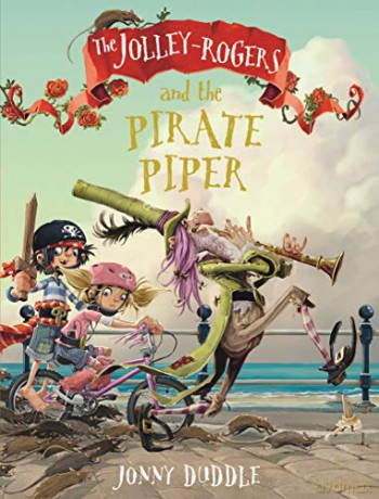 The Jolley-Rogers and the Pirate Piper (Jolley-Rogers Series) - Jonny Duddle [KSIĄŻKA]