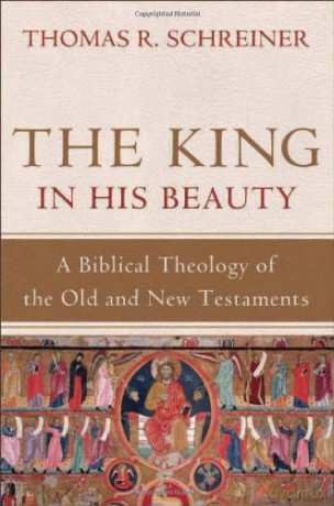The King in His Beauty: A Biblical Theology of the Old and New Testaments - Thomas R. Schreiner [KSIĄŻKA]