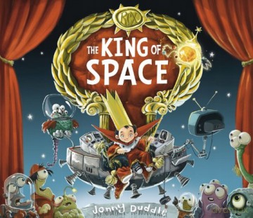 The King of Space (Jonny Duddle) - Jonny Duddle [KSIĄŻKA]