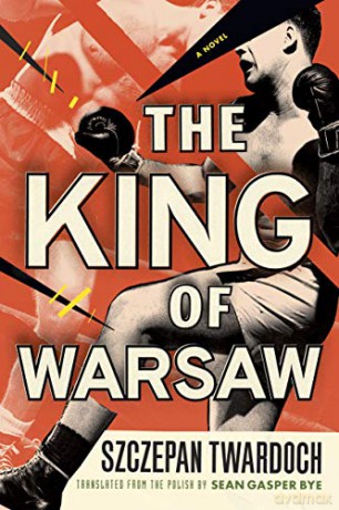 The King of Warsaw: A Novel - Szczepan Twardoch [KSIĄŻKA]