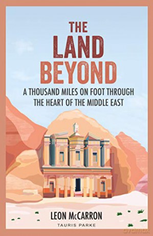 The Land Beyond: A Thousand Miles on Foot Through the Heart of the Middle East - Leon McCarron [KSIĄŻKA]