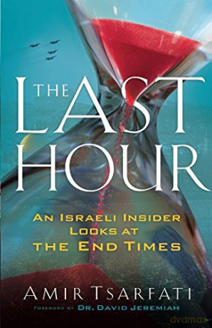 The Last Hour: An Israeli Insider Looks at the End Times - Amir Tsarfati [KSIĄŻKA]