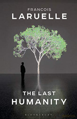 The Last Humanity: The New Ecological Science - Francois Laruelle [KSIĄŻKA]