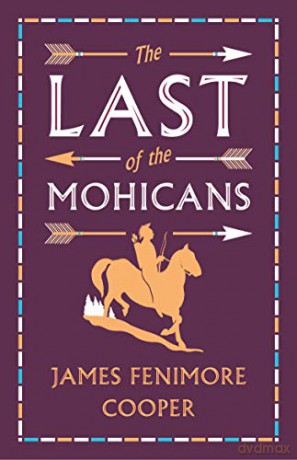 The Last of the Mohicans (Alma Classics Evergreens) (Alma Books Evergreens) - James Fenimore Cooper [KSIĄŻKA]