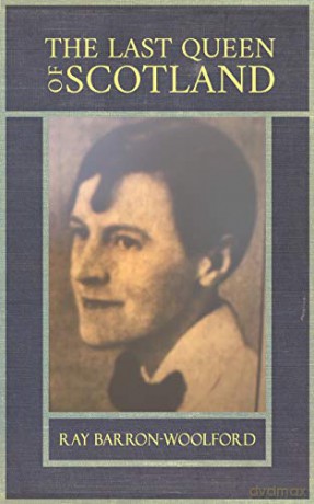 The Last Queen of Scotland - Ray Barron-Woolford [KSIĄŻKA]