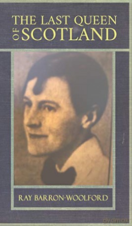 The Last Queen of Scotland - Ray Barron-Woolford [KSIĄŻKA]