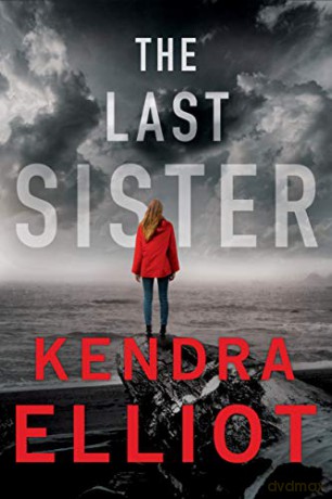 The Last Sister: 1 (Columbia River) - Kendra Elliot [KSIĄŻKA]