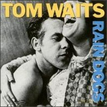 Tom Waits: Rain Dogs [CD]