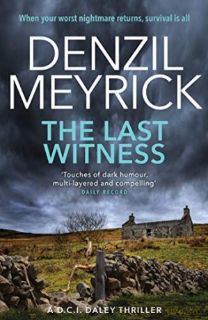 The Last Witness: A DCI Daley Thriller (Book 2) - When your worst nightmare returns, survival is all - Denzil Meyrick [KSIĄŻKA]