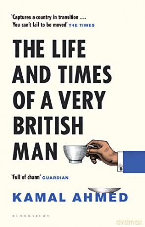The Life and Times of a Very British Man - Kamal Ahmed [KSIĄŻKA]