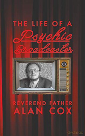 The Life of a Psychic Broadcaster - Reverend Father Alan Cox [KSIĄŻKA]