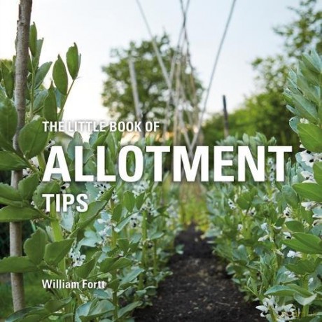 The Little Book of Allotment Tips (Little Books of Tips) - William Fortt [KSIĄŻKA]