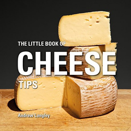 The Little Book of Cheese Tips (Little Books of Tips) - Andrew Langley [KSIĄŻKA]
