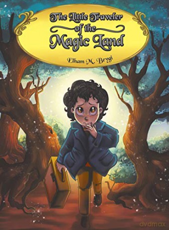 The Little Traveler of the Magic Land - Elham M. Beygi [KSIĄŻKA]