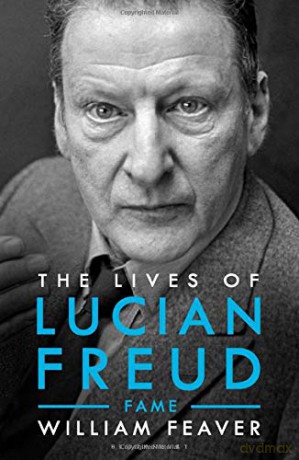 The Lives of Lucian Freud: FAME 1968 - 2011 (Biography and Autobiography) - William Feaver [KSIĄŻKA]