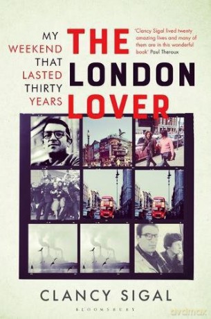 The London Lover: My Weekend that Lasted Thirty Years - Clancy Sigal [KSIĄŻKA]