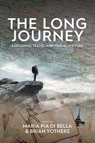The Long Journey: Exploring Travel and Travel Writing - Maria Pia Di Bella [KSIĄŻKA]