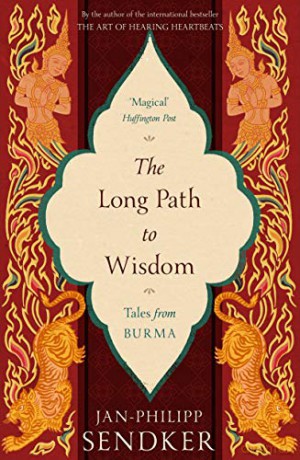 The Long Path to Wisdom: Tales From Burma - Jan-Philipp Sendker [KSIĄŻKA]