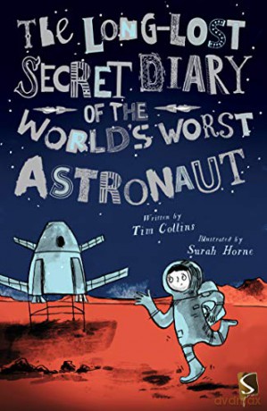 The Long-Lost Secret Diary of the World's Worst Astronaut - Tim Collins [KSIĄŻKA]