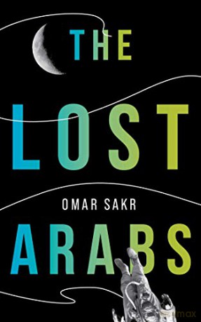 The Lost Arabs - Omar Sakr [KSIĄŻKA]