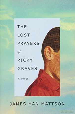 The Lost Prayers of Ricky Graves: A Novel - James Han Mattson [KSIĄŻKA]