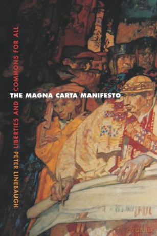The Magna Carta Manifesto: Liberties and Commons for All - Peter Linebaugh [KSIĄŻKA]