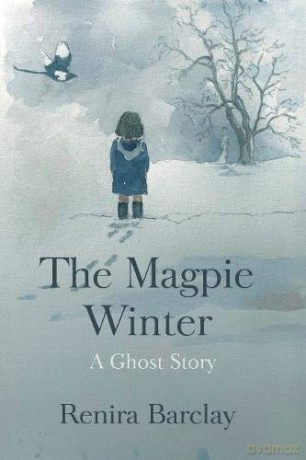The Magpie Winter: A Ghost Story - Renira Barclay [KSIĄŻKA]