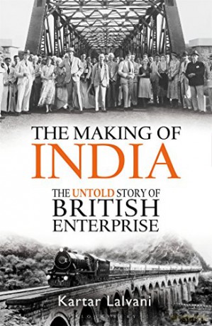 The Making of India: The Untold Story of British Enterprise - Kartar Lalvani [KSIĄŻKA]